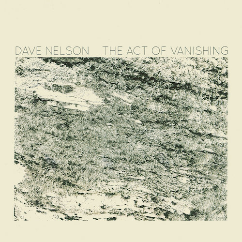 Dave Nelson - The Act of Vanishing